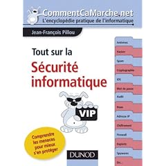 Tout sur la s�curit� informatique : comprendre les menaces pour mieux s'en prot�ger