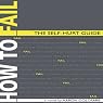 How to Fail: The Self-Hurt Guide