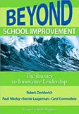 Beyond School Improvement: The Journey to Innovative Leadership