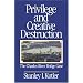 Privilege and Creative Destruction: The Charles River Bridge Case