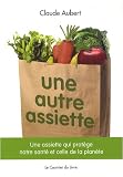 Une autre assiette : Une assiette qui prot�ge notre sant� et celle de la plan�te