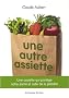 Une autre assiette : Une assiette qui prot�ge notre sant� et celle de la plan�te