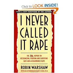 I Never Called It Rape: The Ms. Report on Recognizing, Fighting, and Surviving Date and Acquaintance Rape