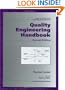 Quality Engineering Handbook, Second Edition, Revised and Expanded (Quality and Reliability)