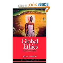 Global Ethics: Anarchy, Freedom and International Relations (Critical Issues in Global Politics)