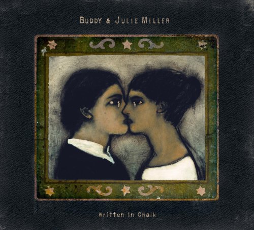 Buddy & Julie Miller - Written In Chalk - Zortam Music