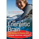 The Energetic Brain: Understanding and Managing ADHD ~ Cecil R. Reynolds