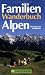 Familienwanderbuch Alpen: Alle Touren mit Detailkarten at Amazon: 511l0KWn5NL._SL75_