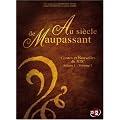 Au siecle de MAUPASSANT: Saison 1, Volume 1