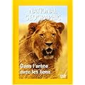 National Geographic : Dans l'Ar�ne avec les lions