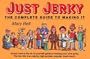 Just Jerky : The Complete Guide to Making It