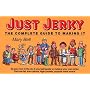 Just Jerky: The Complete Guide to Making It