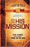 My Life, His Mission: True Stories from Students Living on the Edge