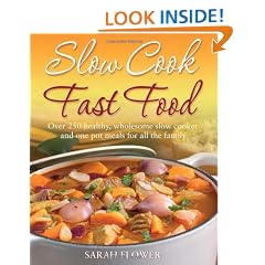 Slow Cook Fast Food: Over 250 healthy, wholesome slow cooker and one pot meals for all the family
