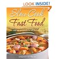 Slow Cook Fast Food: Over 250 healthy, wholesome slow cooker and one pot meals for all the family