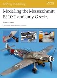 Modelling the Messerschmitt Bf 109F and early G series (Osprey Modelling)