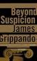 Beyond Suspicion