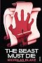 The Beast Must Die