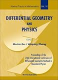 Differential Geometry and Physics: Proceedings of the 23rd International Conference of Differential Geometric Methods in Theoretical Physics, Tianjin, China, 20-26 August 2005 (Nankai Tracts in Mathematics)