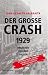  : Der Grosse Crash 1929: Ursachen, Verlauf, Folgen. Mit einem Vorwort von Prof. Dr. Max Otte: Ursachen, Verlauf, Folgen