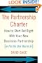 The Partnership Charter: How To Start Out Right With Your New Business Partnership (or Fix The One You're In)