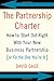 The Partnership Charter: How To Start Out Right With Your New Business Partnership (or Fix The One You're In)