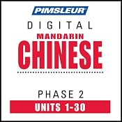 Chinese (Man) Phase 2, Units 1-30: Learn to Speak and Understand Mandarin Chinese with Pimsleur Language Programs | [Pimsleur]