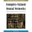 Complex-valued Neural Networks: Utilizing High-dimensional... by Tohru Nitta
