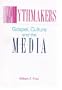 Mythmakers: Gospel, Culture, and the Media