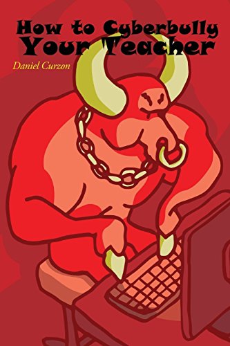 How to Cyberbully Your Teacher (a Non-Fiction Narrative)