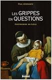 Les grippes en questions : Comprendre un fléau Les grippes en questions : Comprendre un fléau