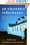 Uncertain Inheritance, An: Writers on Caring for Family