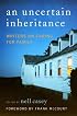 Uncertain Inheritance, An: Writers on Caring for Family