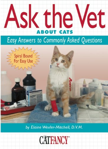 Ask the Vet About Cats: Easy Answers to Commonly Asked Questions (Cat Fancy Books)