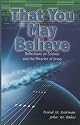 That You May Believe - Reflections on Science and the Miracles of Jesus.