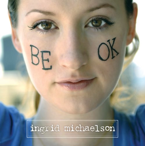 Ingrid Michaelson - Be OK - Zortam Music