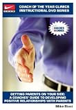 Getting Parents on Your Side: A Coaches' Guide to Developing Positive Relationships With Parents