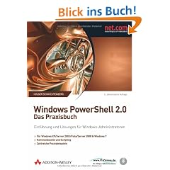 Windows PowerShell 2.0 - Das Praxisbuch: Einf�hrung und L�sungen f�r Windows-Administratoren