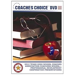 2012 Texas High School Coaches Association Coaching School Professional Development Cooperative Presentations