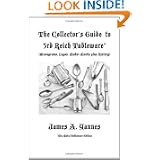 The Collector's Guide to 3rd Reich Tableware (Monograms, Logos, Maker Marks plus History):... by James A. Yannes