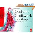 Costume Craftwork on a Budget: Clothing, 3-D Makeup, Wigs, Millinery and Accessories