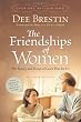 The Friendships of Women: The Beauty and Power of God's Plan for Us (Dee Brestin's Series) Image of The Friendships of Women: The Beauty and Power of God's Plan for Us (Dee Brestin's Series)