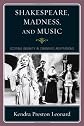 Shakespeare, madness, and music : scoring insanity in cinematic adaptations, 2009.