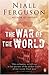 The War of the World: History's Age of Hatred