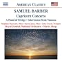 Samuel Barber: Capricorn Concerto; A Hand of Bridge; Intermezzo from Vanessa