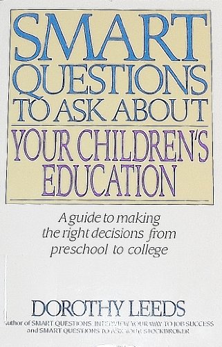 Smart Questions to Ask About Your Children's Education (Smart questions series)