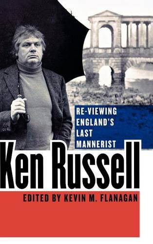 Ken Russell: Re-Viewing England's Last ManneristFrom Scarecrow Press