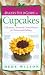 A Baker's Field Guide to Cupcakes: Deliciously Decorated Crowd Pleasers for Parties and Holidays