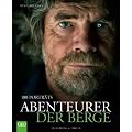 Abenteurer der Berge: 100 Portr�ts