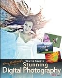 Tony Northrups DSLR Book: How to Create Stunning Digital Photography